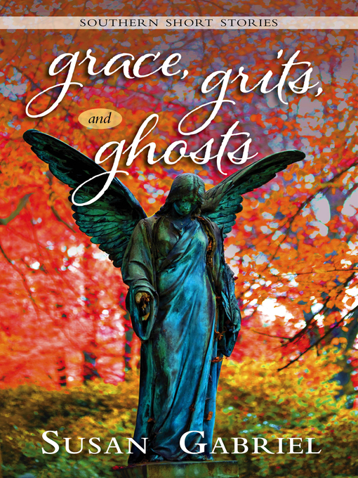 Title details for Grace, Grits and Ghosts by Susan Gabriel - Available